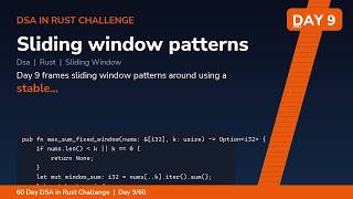 Sliding window patterns - Day 9/60 60 Day Rust DSA Challenge