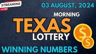 Texas Morning Lottery Results For - 03 Aug, 2024 - Pick 3 - Daily 4 - All or Nothing - Powerball