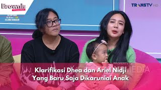 Klarifikasi Dhea dan Ariel Nidji Yang Baru Saja Dikaruniai Anak | BROWNIS (06/03/24) P3