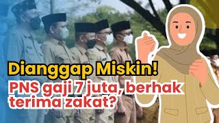 Dianggap Miskin! PNS gaji 7 juta, berhak terima zakat?