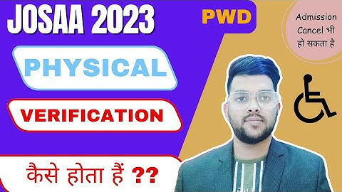 Josaa Counselling 2023 PWD physical verification | How it will be done ? #verification #pwd #josaa