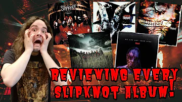 Reviewing EVERY Slipknot Album!
