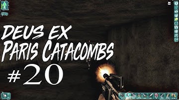 Deus Ex Part - 20 Paris Catacombs Full Lethal Walkthrough