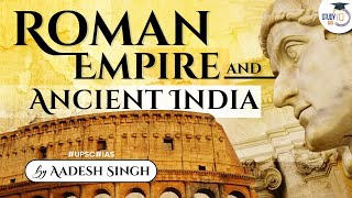 Relations between the Roman Empire and India | Trade contacts with Western World | UPSC GS | StudyIQ