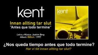 KENT ‪—‬ &quot;Innan allting tar slut&quot; ‪(Subtítulos Español - Sueco)‬