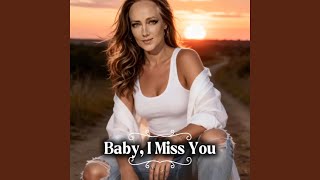 Baby, I Miss You