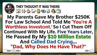 My Parents Gave My Brother $250K For Law School And Told Me, 'You're A Worthless Investment.' So I..