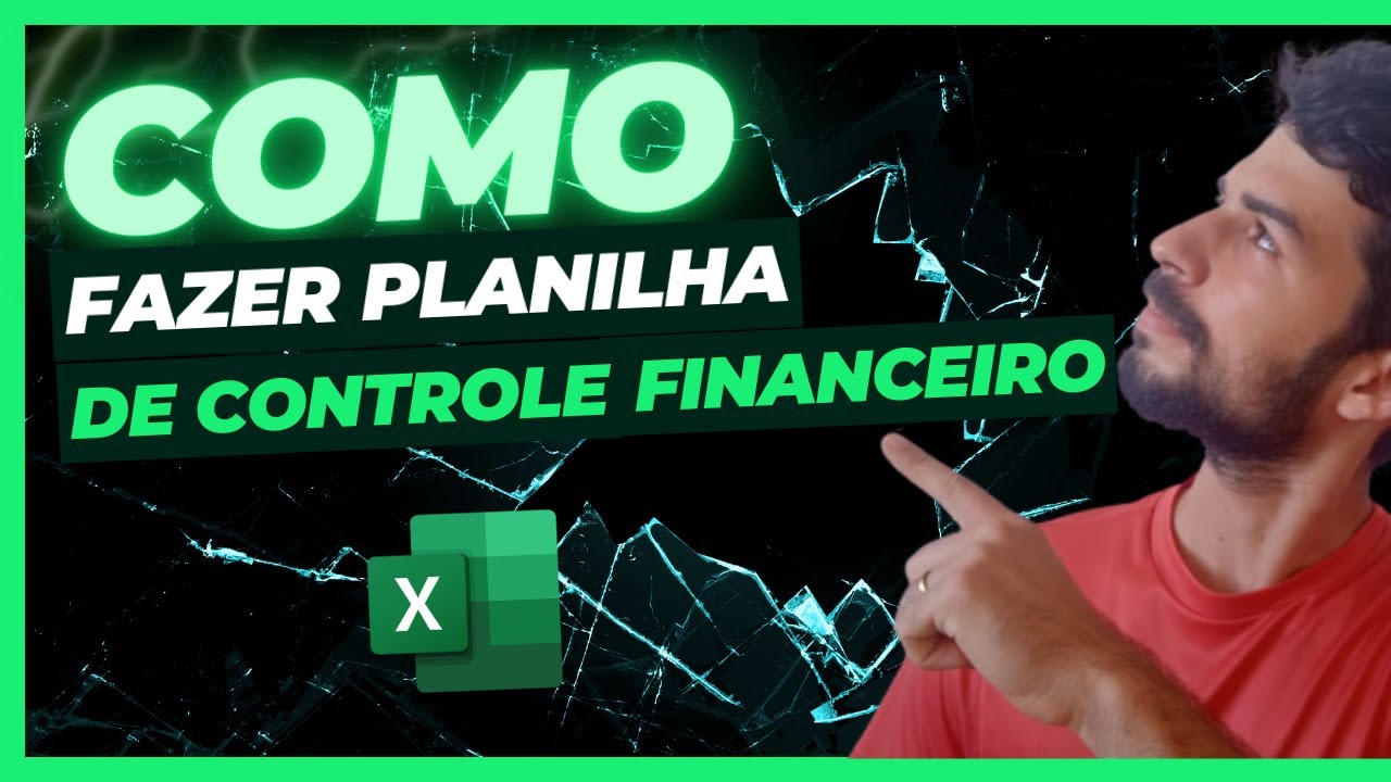 Como fazer uma planilha de controle financeiro no Excel - YouTube