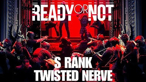 Ready or Not S Rank Tutorial - Twisted Nerve
