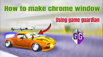 How to make chrome window car parking multiplayer with using game guardian. #carparkingmultiplayer