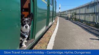 Slow travel caravan holiday - Cambridge, Hythe, and Dungeness