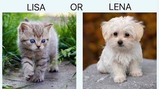LISA OR LENA (animal edition)