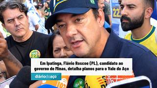Em Ipatinga, Flávio Roscoe (PL), candidato ao governo de Minas, detalha planos para o Vale do Aço