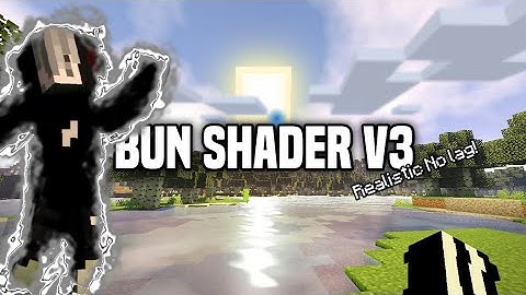 Bun Shader V3 - Shader realistic No lag For ram 1-3 No Clickbait