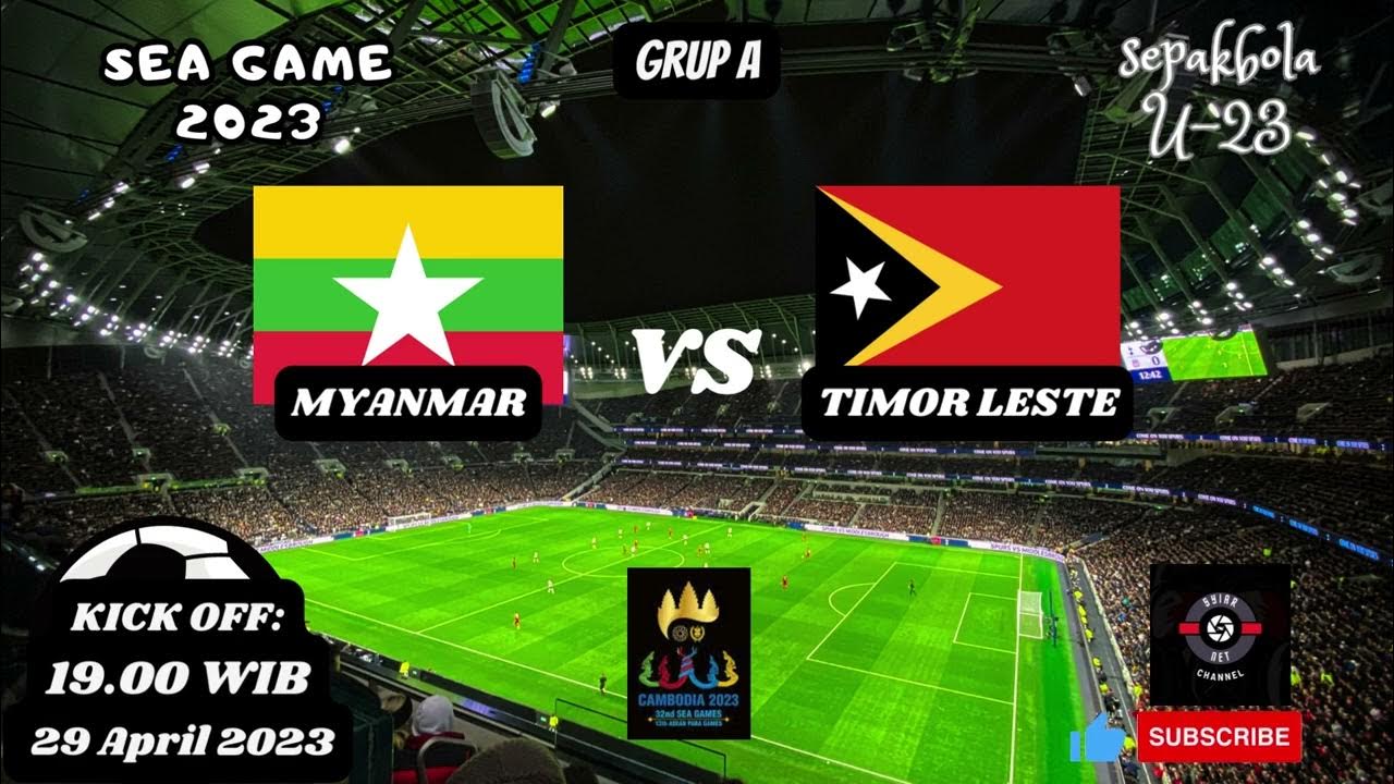🔴LIVE MYANMAR U-23 VS TIMOR LESTE U-23 ‼️SEA GAME 2023 SEPAK BOLA GRUP
