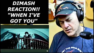 DIMASH Reaction!! 'When I've Got You'