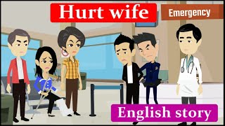 Hurt wife: English Learning Story | Learn English | English Story