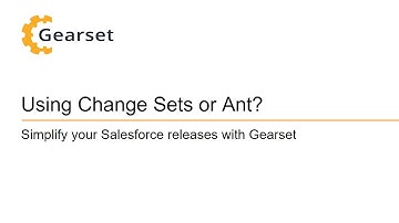 Webinar: Using Change Sets or Ant? Simplify your releases with Gearset