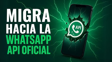 API Oficial de WhatsApp 2025: Cómo Migrar desde WhatsApp Business (Fácil y Rápido)