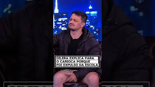DILERA EXPLICA PARA O CARIOCA PORQUE FOI EXPULSO DA ESCOLA #shorts