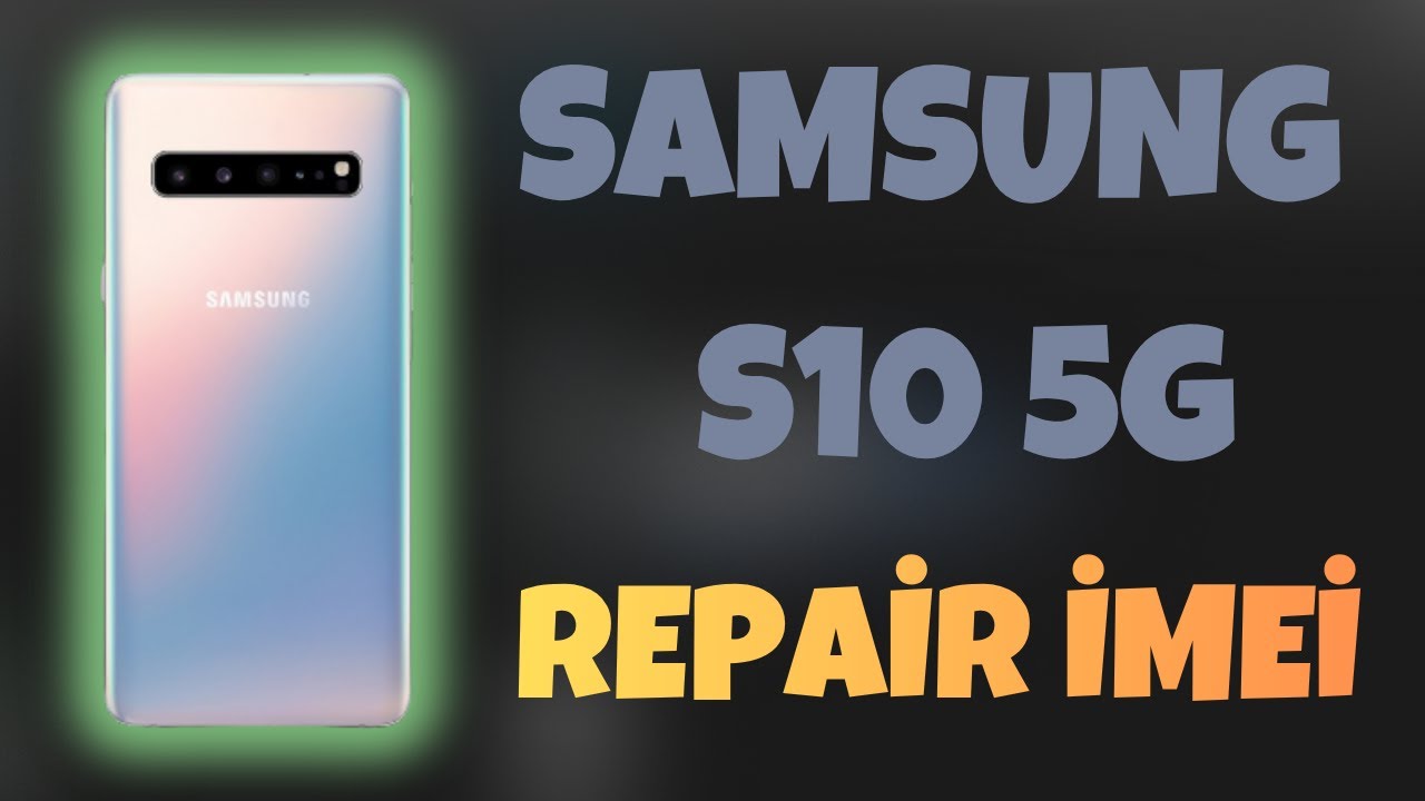 Samsung S10 5G  RepAir imei  chimera tool