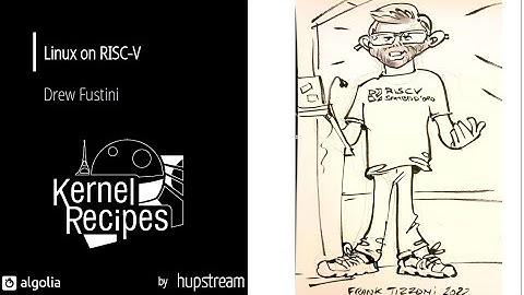 Kernel Recipes 2022 - Linux on RISC-V