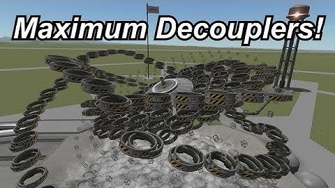 KSP - Maximum Decouplers!