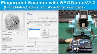 Arduino Uno   Fingerprint Scanner with SFGDemoV2.0 Program(Enroll, Match,Show fingerprint image)