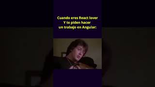 No anden pidiendo eso a los programadores de React | #react | #angular  | #meme | #programacion