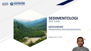 Mekanisme Trasportasi dan Deposisi (Sedimentologi)