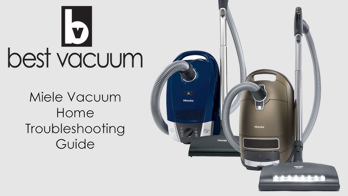 Miele Vacuum Cleaner Troubleshooting: Quick Fixes and Tips