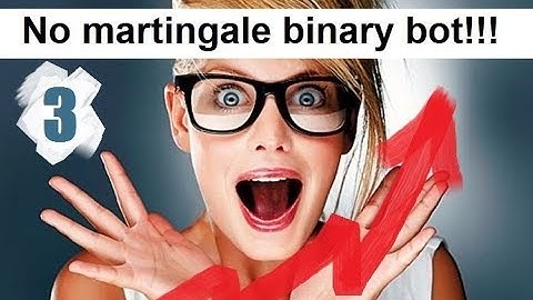 No martingale binary bot!!! (part 3)
