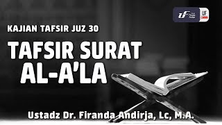 Tafsir Juz Amma : Surah Al-A'la - Ustadz Dr. Firanda Andirja, M.A.