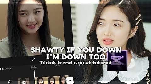 "Shawty if you down I