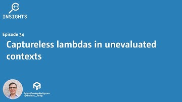 C++ Insights - Episode 34: C++20: Captureless lambdas in unevaluated contexts