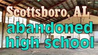 abandoned high school - Scottsboro, Alabama