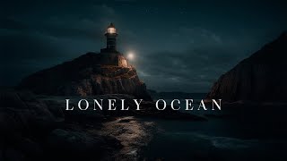 Lonely Ocean  Relaxing Ambient Meditation  Ethereal Ambient Music for Sleep and Relaxation