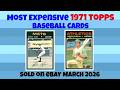 1971 Topps Most Expensive eBay Sales Baseball Cards (March 2026)
