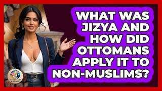 What Was Jizya And How Did Ottomans Apply It To non-Muslims? - TalkingSoutheastEurope