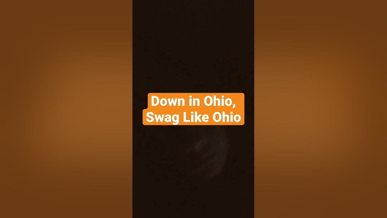 Down in Ohio Swag Like Ohio YouTube