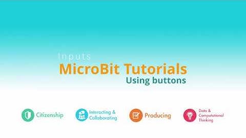 A quick guide on how to use the buttons on a MicroBit
