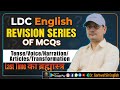 Tense/Voice/Narration/Articles/Transformation II LDC English Revision Series of MCQs by Garhwal Sir 