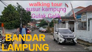 Download Lagu BANDAR LAMPUNG ||| Explore Perkampungan Padat di tengah Perkotaan Gulak Galik #walkingtour  MP3