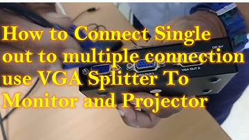 How to Connect Single out to multiple connection use VGA Splitter To Monitor and Projector