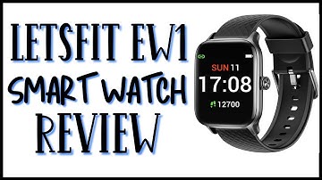 Letsfit EW1 Smart Watch Review 2021