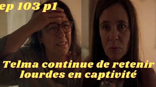 Les Moments Forts De Lamour Dune Mère Épisode 103 Partie 1Telma Continue De Retenir Lourdes