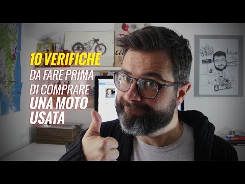 Cosa verificare quando si acquista una MOTO USATA? I miei 10 consigli