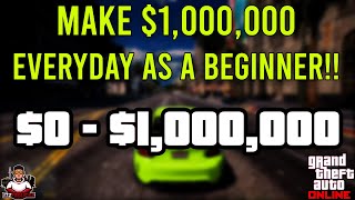 GTA 5 - HOW TO MAKE $1,000,000 EVERYDAY AS A BEGINNER/VETRAN!! TAKES LESS THAN 3 HOURS!!