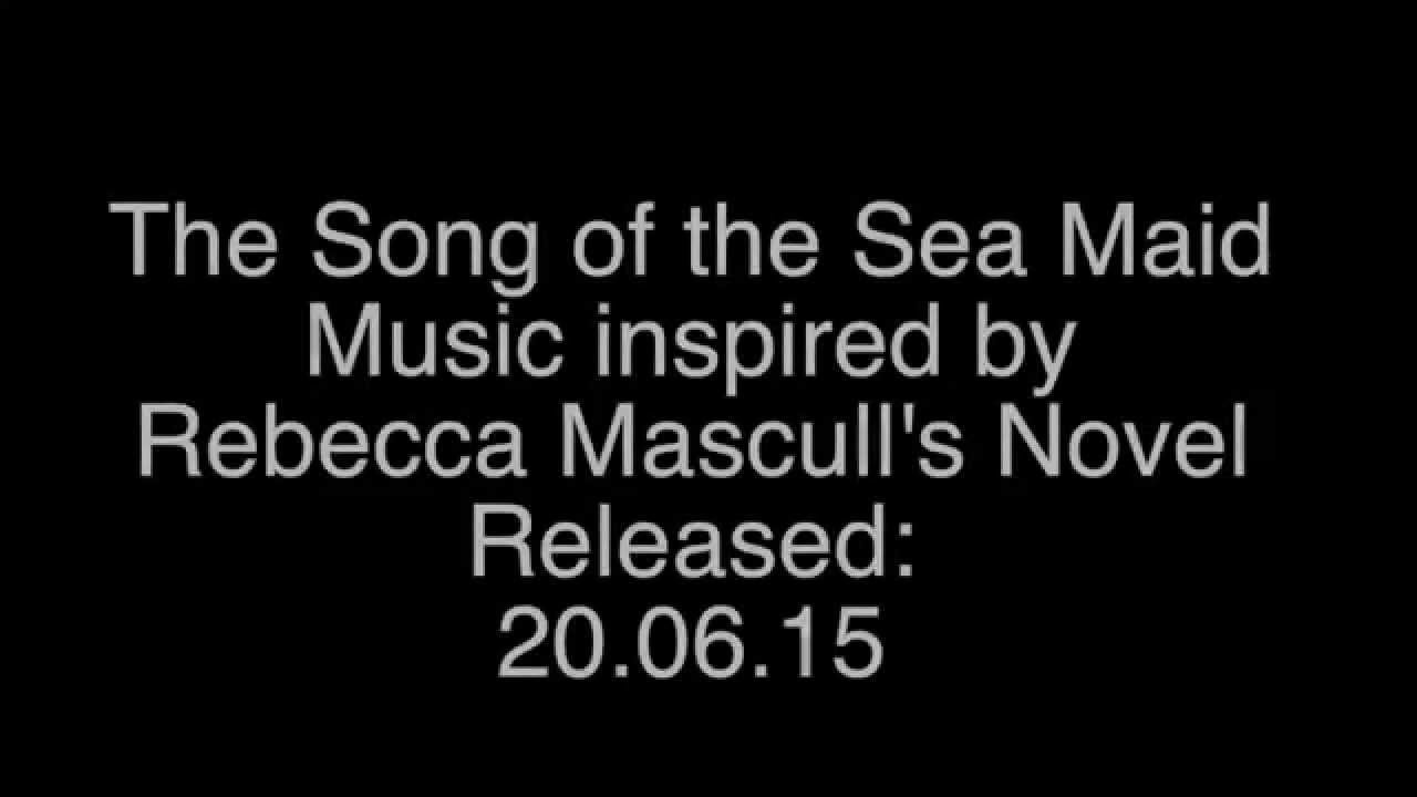 Amy Naylor - Song of the Sea Maid (book by Rebecca Mascull)