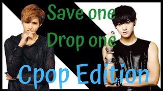 Save one, drop one [Cpop Edition]